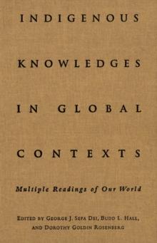 Indigenous Knowledges in Global Contexts : Multiple Readings of Our Worlds