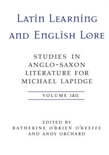 Latin Learning and English Lore (Volumes I & II) : Studies in Anglo-Saxon Literature for Michael Lapidge