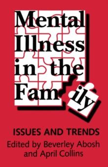 Mental Illness in the Family : Issues and Trends