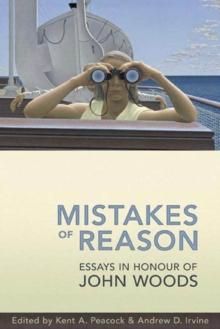 Mistakes of Reason : Essays in Honour of John Woods