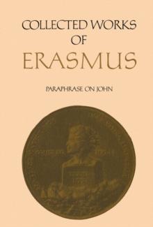 Collected Works of Erasmus : Paraphrase on John, Volume 46