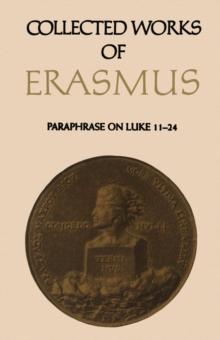 Collected Works of Erasmus : Paraphrase on Luke 1124, Volume 48