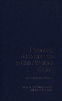 Parenting Assessments in Child Welfare Cases : A Practical Guide