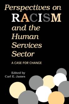 Perspectives on Racism and the Human Services Sector : A Case for Change