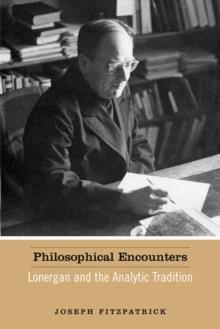 Philosophical Encounters : Lonergan and the Analytic Tradition