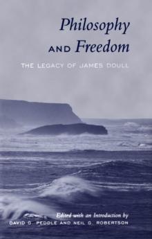 Philosophy and Freedom : The Legacy of James Doull