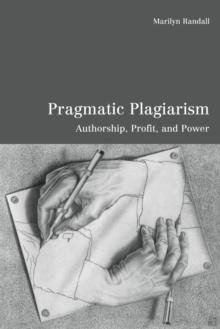 Pragmatic Plagiarism : Authorship, Profit, and Power