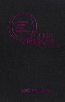 Queer Judgments : Homosexuality, Expression, and the Courts in Canada