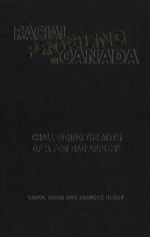Racial Profiling in Canada : Challenging the Myth of a Few Bad Apples