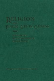 Religion and Public Life in Canada : Historical and Comparative Perspectives