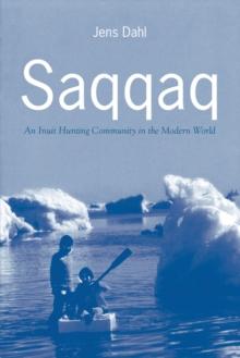 Saqqaq : An Inuit Hunting Community in the Modern World