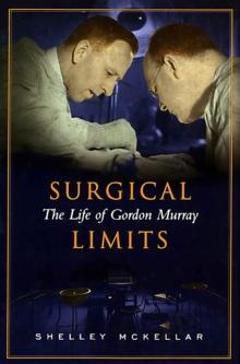 Surgical Limits : The Life of Gordon Murray