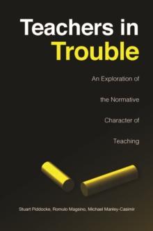 Teachers in Trouble : An Exploration of the Normative Character of Teaching