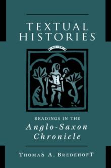 Textual Histories : Readings in the Anglo-Saxon Chronicle