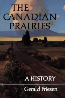 The Canadian Prairies : A History