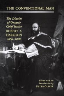 The Conventional Man : The Diaries of Ontario Chief Justice Robert A. Harrison, 1856-1878