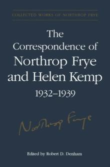 The Correspondence of Northrop Frye and Helen Kemp, 1932-1939 : Volume 2