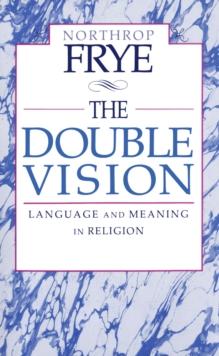 The Double Vision : Language and Meaning in Religion