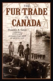 The Fur Trade in Canada : An Introduction to Canadian Economic History