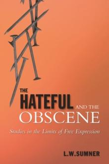 The Hateful and the Obscene : Studies in the Limits of Free Expression