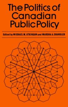 The Politics of Canadian Public Policy