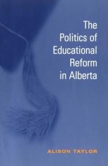 The Politics of Educational Reform in Alberta