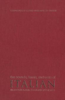 The Sounds, Forms, and Uses of Italian : An Introduction to Italian Linguistics