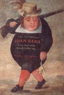 The Triumphant Juan Rana : A Gay Actor of the Spanish Golden Age