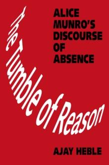 The Tumble of Reason : Alice Munro's Discourse of Absence