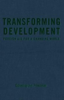 Transforming Development : Foreign Aid for a Changing World