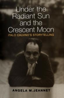 Under the Radiant Sun and the Crescent Moon : Italo Calvino's Storytelling