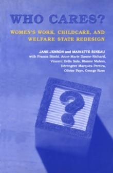 Who Cares? : Women's Work, Childcare, and Welfare State Redesign