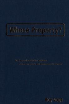 Whose Property? : The Deepening Conflict between Private Property and Democracy in Canada