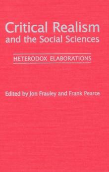 Critical Realism and the Social Sciences : Heterodex Elaborations