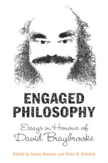 Engaged Philosophy : Essays in Honour of David Braybrooke