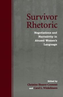 Survivor Rhetoric : Negotiations and Narrativity in Abused Women's Language