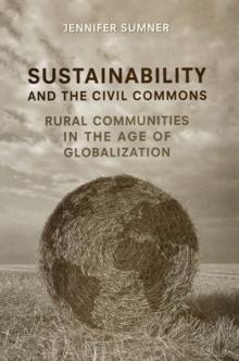 Sustainability and the Civil Commons : Rural Communities in the Age of Globalization