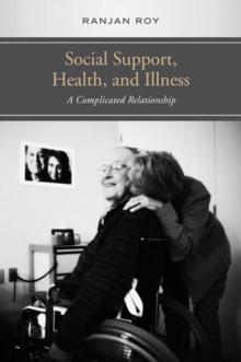 Social Support, Health, and Illness : A Complicated Relationship