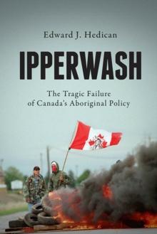 Ipperwash : The Tragic Failure of Canada's Aboriginal Policy