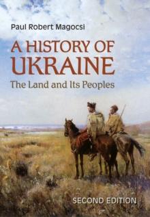 A History of Ukraine : The Land and Its Peoples, Second Edition