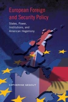 European Foreign and Security Policy : States. Power, Institutions