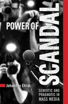 Power of Scandal : Semiotic and Pragmatic in Mass Media