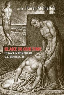 Blake in Our Time : Essays in Honour of G.E. Bentley, Jr.