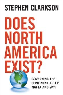 Does North America Exist? : Governing the Continent After NAFTA and 9/11