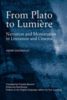 From Plato to Lumiere : Narration and Monstration in Literature and Cinema