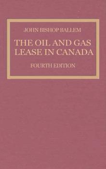 The Oil & Gas Lease in Canada : Fourth Edition