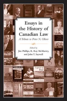 Essays in the History of Canadian Law, Volume X : A Tribute to Peter N. Oliver