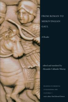 From Roman to Merovingian Gaul : A Reader