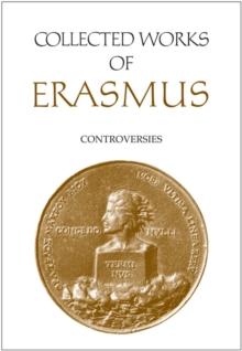 Collected Works of Erasmus : Controversies, Volume 82