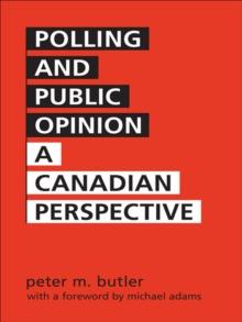 Polling and Public Opinion : A Canadian Perspective